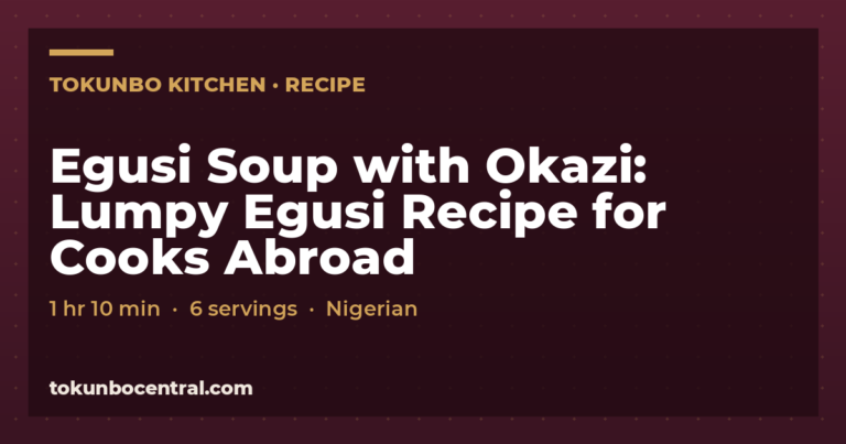 Egusi Soup with Okazi: Lumpy Egusi Recipe for Cooks Abroad recipe card from Tokunbo Central